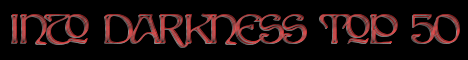 ~*~Vote For Me At Into Darkness Top 50~*~
