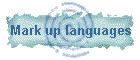 Mark up languages