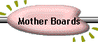 Mother Boards