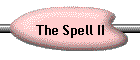 The Spell II