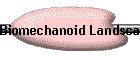 Biomechanoid Landscape