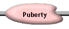 Puberty