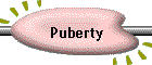 Puberty
