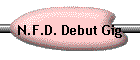 N.F.D. Debut Gig