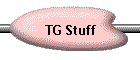TG Stuff