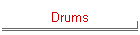 Drums