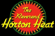 The Rev. Horton Heat