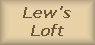 Lew has some great treasures for you in the loft