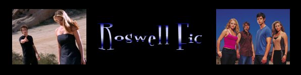 [Roswell Fanfiction]