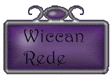 wiccan rede.gif (5724 bytes)