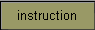 instruction