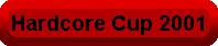 Hardcore Cup 2000 Video