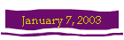 January 7, 2003
