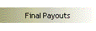 Final Payouts