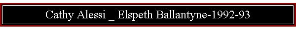 Cathy Alessi _ Elspeth Ballantyne-1992-93