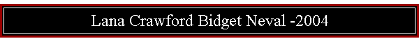 Lana Crawford Bidget Neval -2004