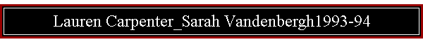Lauren Carpenter_Sarah Vandenbergh1993-94