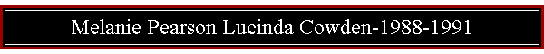 Melanie Pearson Lucinda Cowden-1988-1991