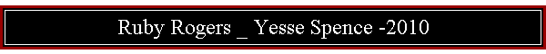 Ruby Rogers _ Yesse Spence -2010