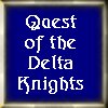 Quest of the Delta Knights