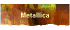 Metallica
