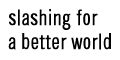 Slashing for a better world!