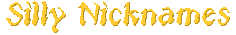 Silly Nicknames