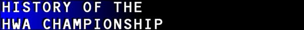 History of the HWA Championship