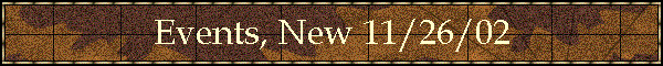 Events, New 11/26/02