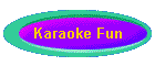 Karaoke Fun