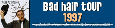 Bad Hair Tour 1997