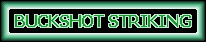 Buckshot Striking