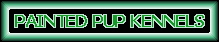 Painted Pup Kennels