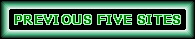 Previous Five Sites