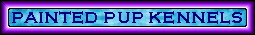 Painted Pup Kennels