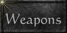 Weapons