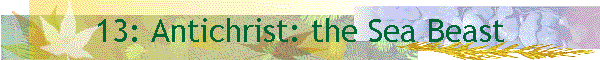 13: Antichrist: the Sea Beast