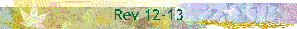 Rev 12-13