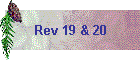 Rev 19 & 20