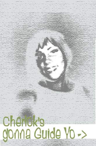 c h e r l o k ' s   g o n n a  g u i d e   y o  - >