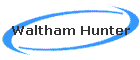 Waltham Hunter