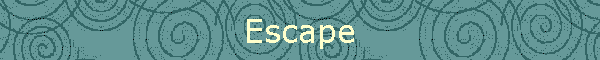 Escape