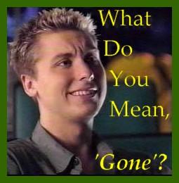 No, Not GONE.  To Quote Your Boyfriend, You Still Dont Trust Me, Do You.