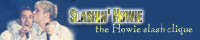 Slashin' Howie - the Howie slash clique
