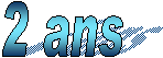 2 ans