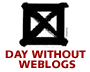 A Day Without Weblogs